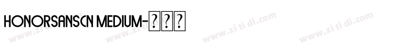 HONORSANSCN Medium字体转换 HONORSANSCN Medium字体转换